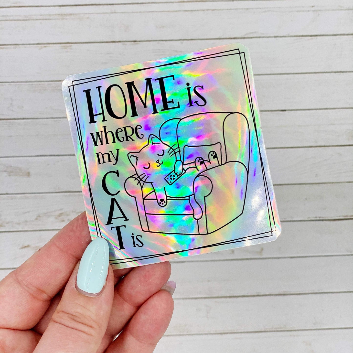 Home is Where my Cat is Holographic Vinyl Decal Sticker